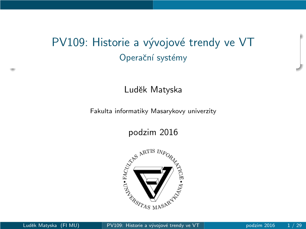 PV109: Historie a V´Yvojov´Etrendy Ve VT Operaˇcn´Isyst´Emy