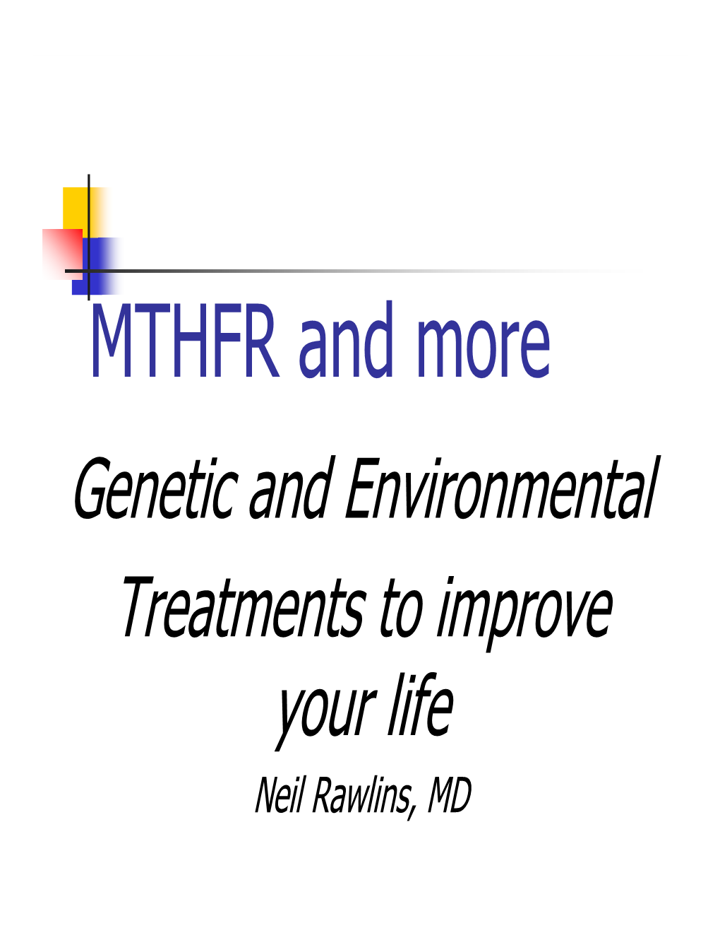 MTHFR and More Genetic and Environmental Treatments to Improve