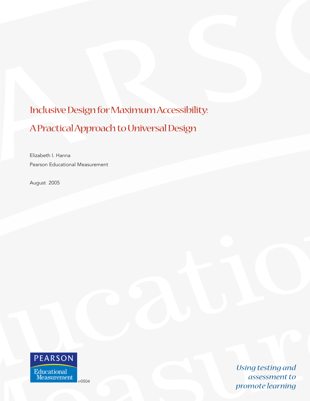 Inclusive Design for Maximum Accessibility: a Practical Approach to Universal Design