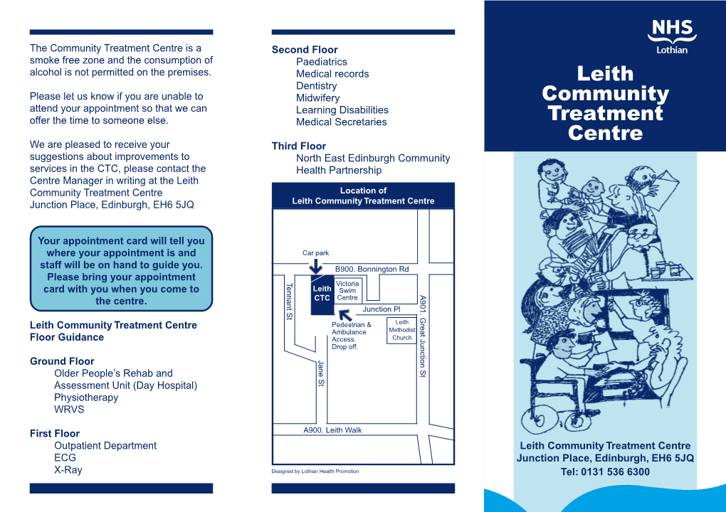 Leith Community Treatment Centre Location of Junction Place, Edinburgh, EH6 5JQ Leith Community Treatment Centre