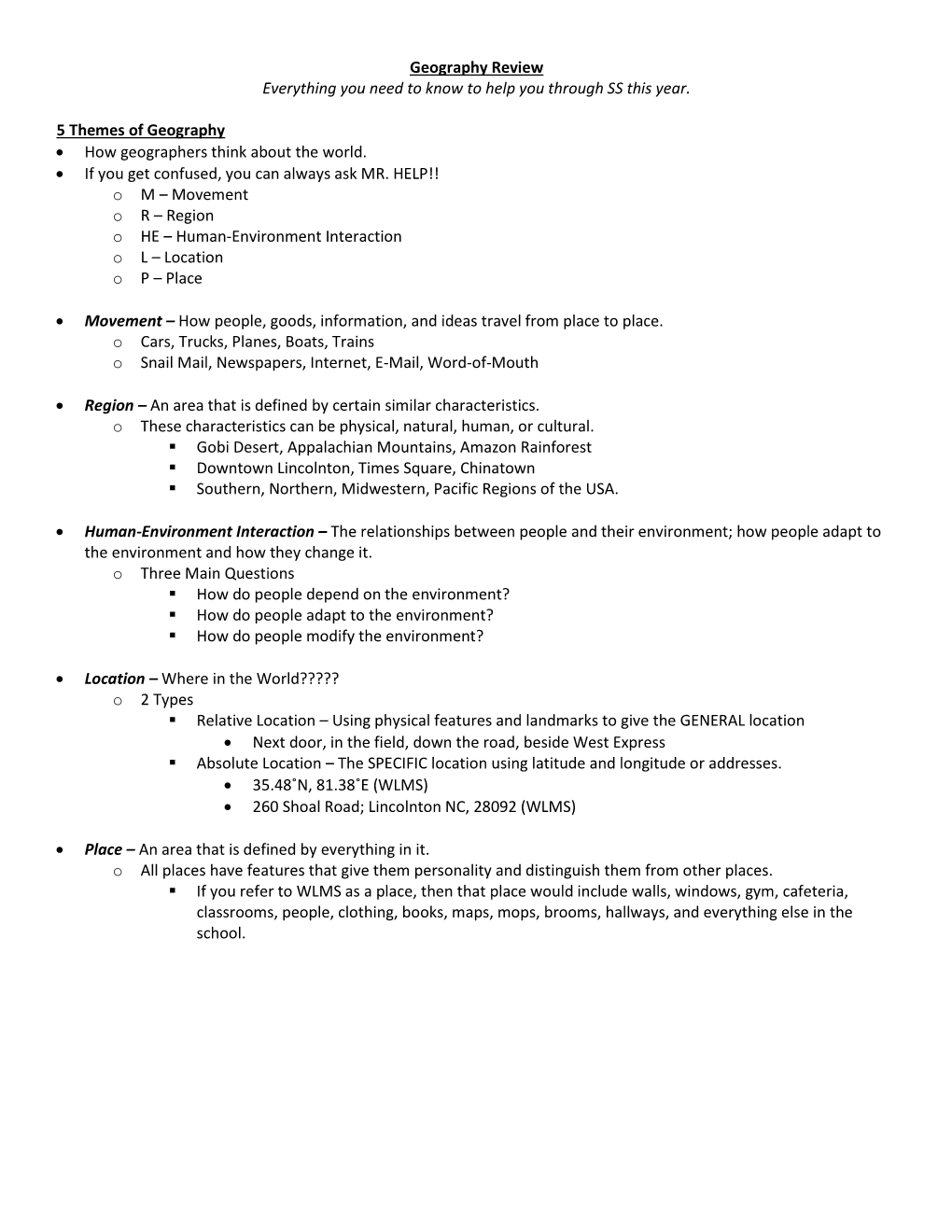 Geography Review Everything You Need to Know to Help You Through SS This Year. 5 Themes of Geography • How Geographers Think A