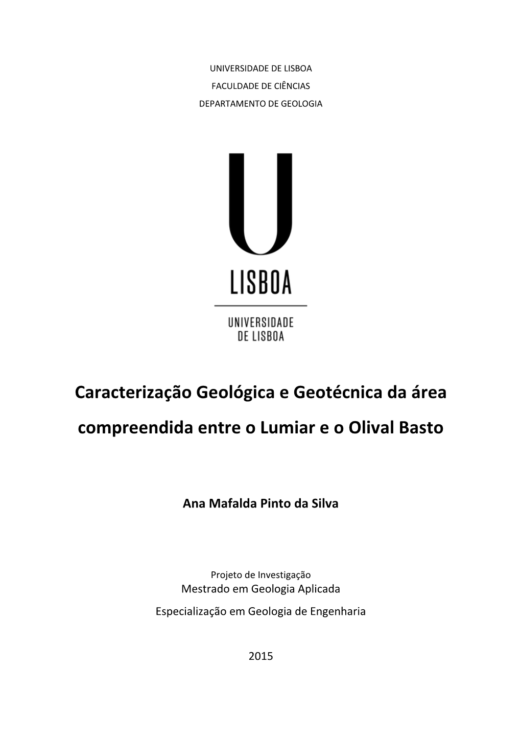 Caracterização Geológica E Geotécnica Da Área Compreendida Entre O Lumiar E O Olival Basto