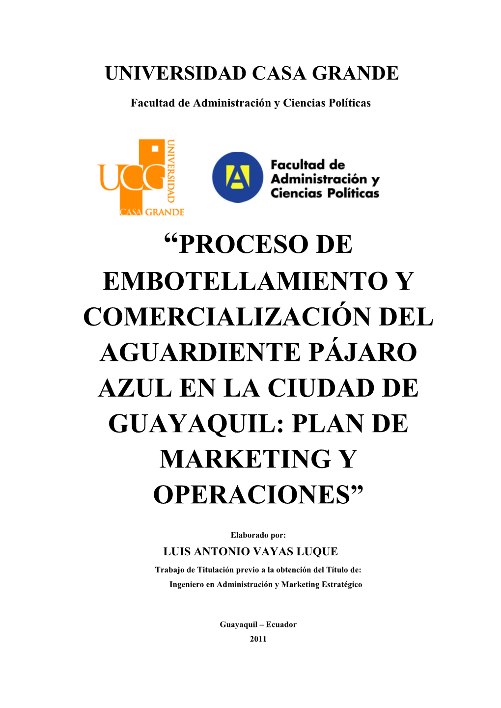 Proceso De Embotellamiento Y Comercialización Del Aguardiente Pájaro Azul En La Ciudad De Guayaquil: Plan De Marketing Y Operaciones”