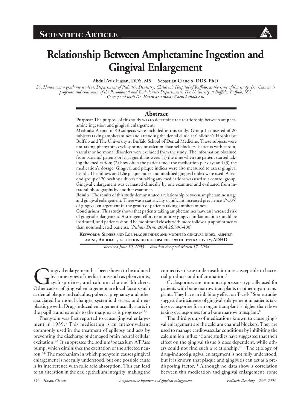 Relationship Between Amphetamine Ingestion and Gingival Enlargement Abdul Aziz Hasan, DDS, MS Sebastian Ciancio, DDS, Phd Dr