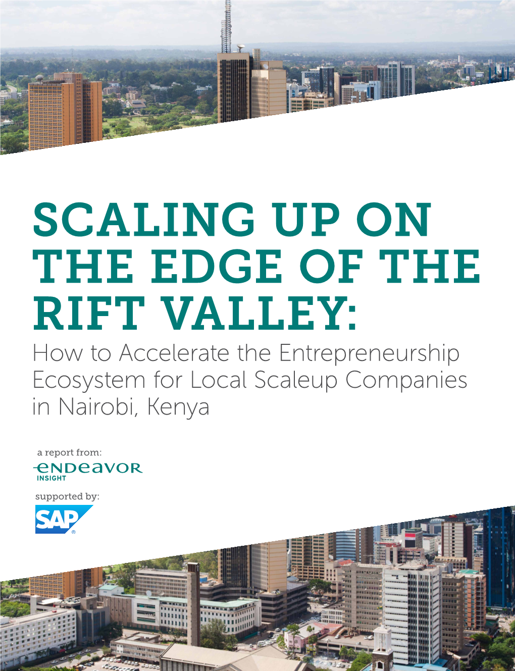 SCALING up on the EDGE of the RIFT VALLEY: How to Accelerate the Entrepreneurship Ecosystem for Local Scaleup Companies in Nairobi, Kenya a Report From