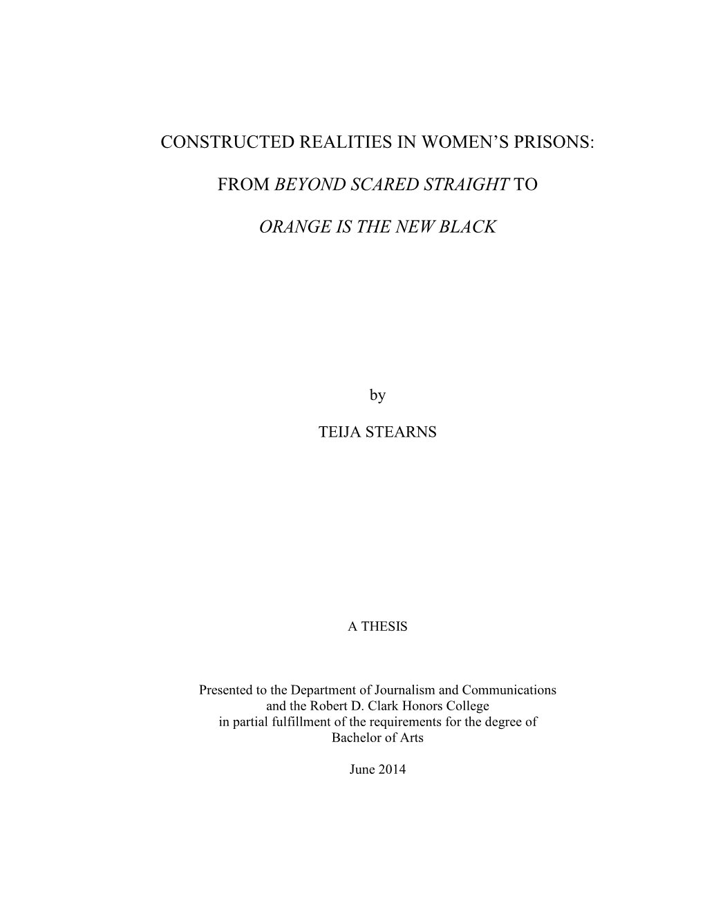 Constructed Realities in Women's Prisons: from Beyond Scared Straight to Orange Is the New Black - Approved: R ~A..-;/( Kim Sheehan