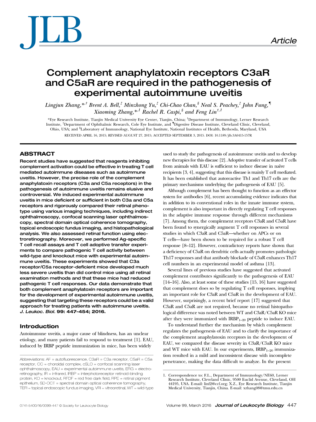 Complement Anaphylatoxin Receptors C3ar and C5ar Are Required in the Pathogenesis of Experimental Autoimmune Uveitis † ‡ ‡ ‡ { Lingjun Zhang,*, Brent A