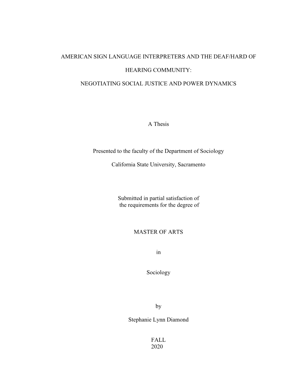 AMERICAN SIGN LANGUAGE INTERPRETERS and the DEAF/HARD of HEARING COMMUNITY: NEGOTIATING SOCIAL JUSTICE and POWER DYNAMICS a Th