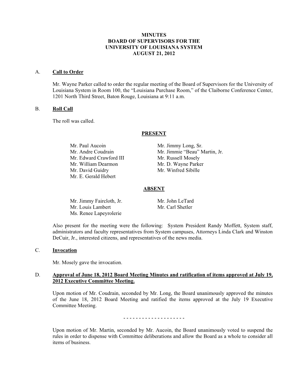 MINUTES BOARD of SUPERVISORS for the UNIVERSITY of LOUISIANA SYSTEM AUGUST 21, 2012 A. Call to Order Mr. Wayne Parker Called To