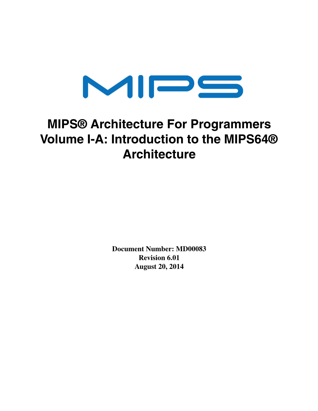 Introduction to the MIPS64® Architecture Comes As Part of a Multi-Volume Set