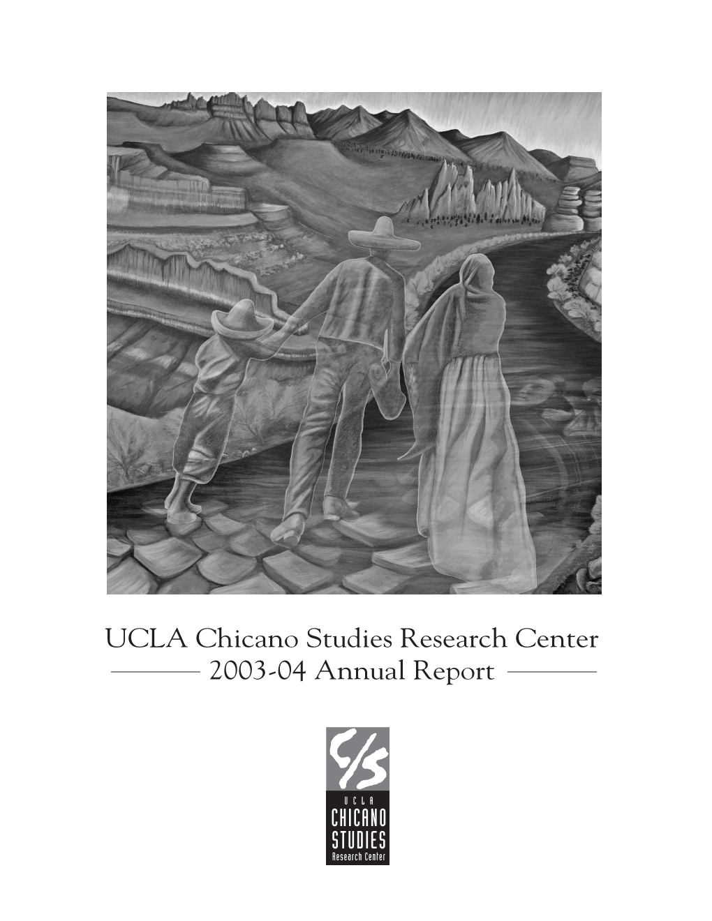 UCLA Chicano Studies Research Center 2003-04 Annual Report