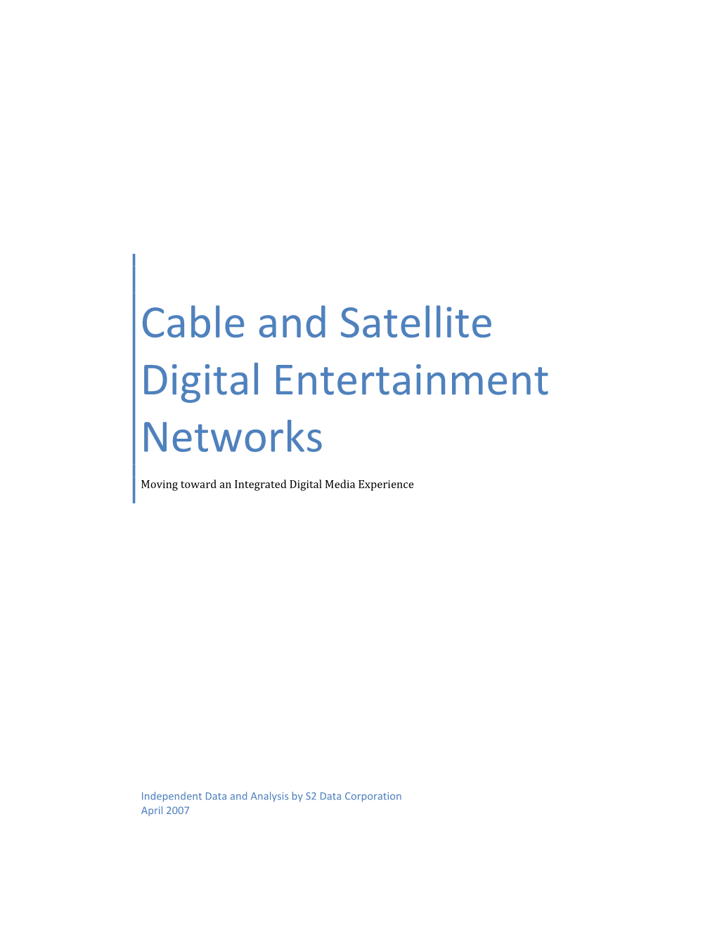 Cable and Satellite Digital Entertainment Networks