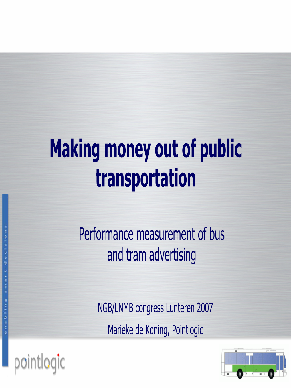 Making Money out of Public Transportation