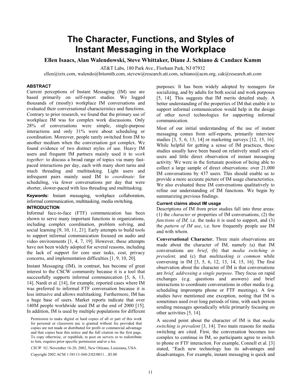 The Character, Functions, and Styles of Instant Messaging in the Workplace Ellen Isaacs, Alan Walendowski, Steve Whi Ttaker, Diane J