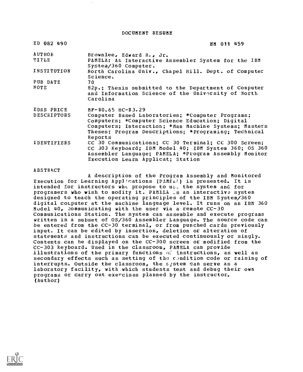 PAMELA: an Interactive Assembler System for the IBM North Carolina