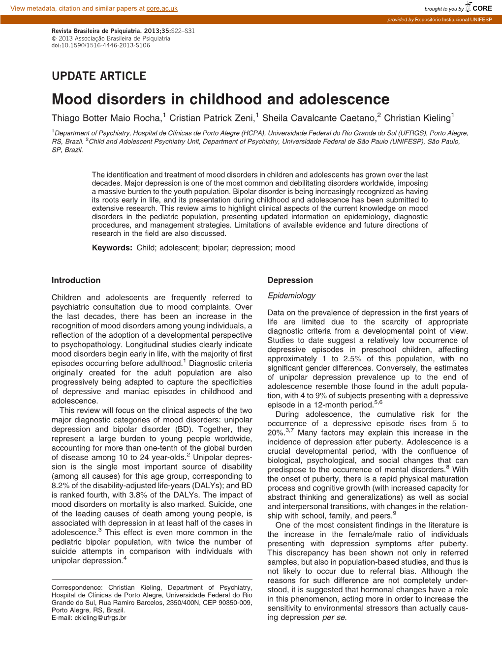 Mood Disorders in Childhood and Adolescence Thiago Botter Maio Rocha,1 Cristian Patrick Zeni,1 Sheila Cavalcante Caetano,2 Christian Kieling1