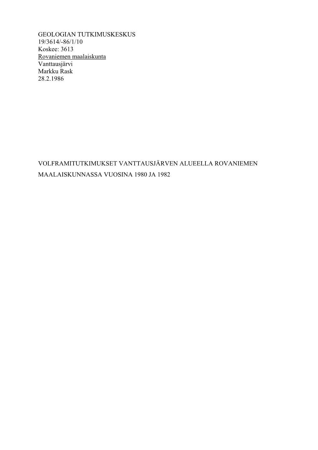 GEOLOGIAN TUTKIMUSKESKUS 19/3614/-86/1/10 Koskee: 3613 Rovaniemen Maalaiskunta Vanttausjärvi Markku Rask 28.2.1986