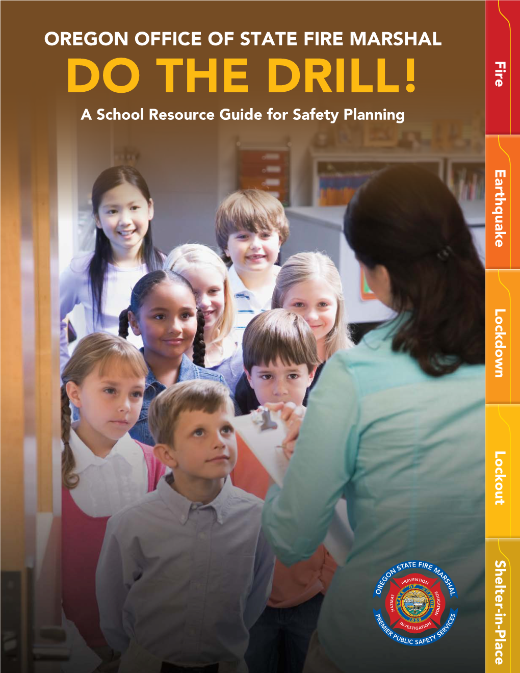 DO the DRILL! Fire a School Resource Guide for Safety Planning Earthquake Lockdown Lockout Shelter-In-Place