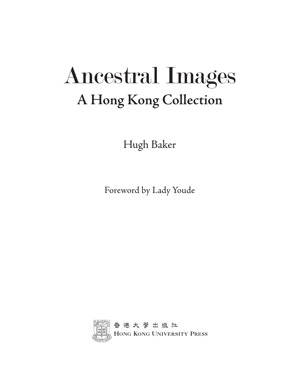 Ancestral Images: a Hong Kong Collection