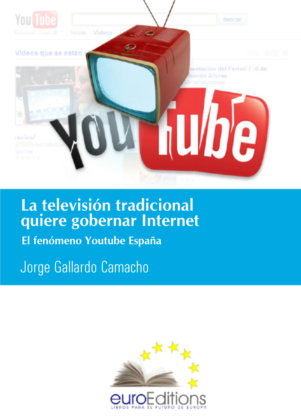 La Televisión Tradicional Quiere Gobernar Internet Jorge Gallardo