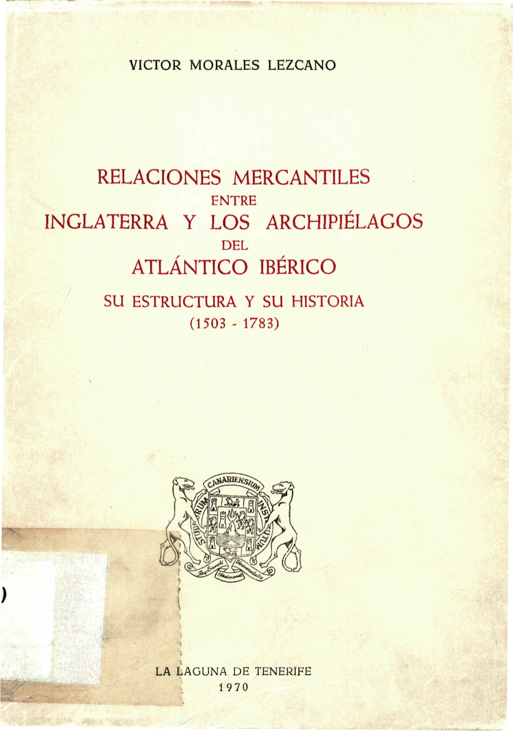 Relaciones Mercantiles Entre Inglaterra Y Los Archipiélagos Del Atlántico Ibérico