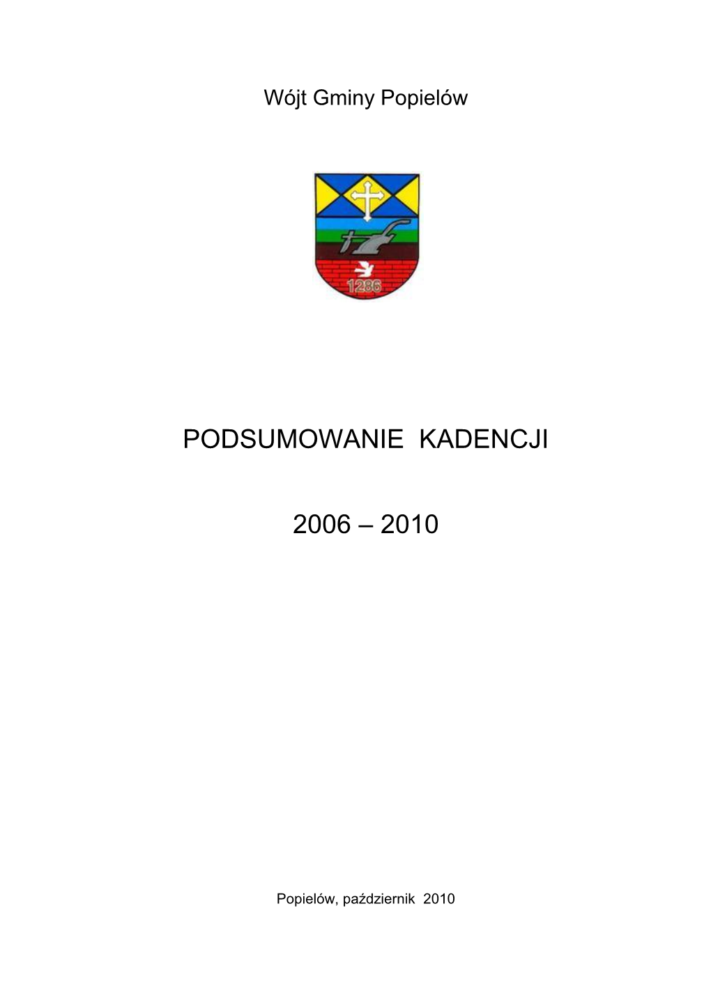 Podsumowanie Kadencji 2006 – 2010