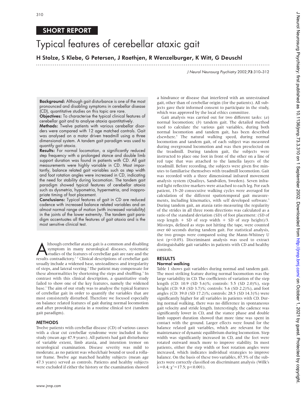 Typical Features of Cerebellar Ataxic Gait H Stolze, S Klebe, G Petersen, J Raethjen, R Wenzelburger, K Witt, G Deuschl