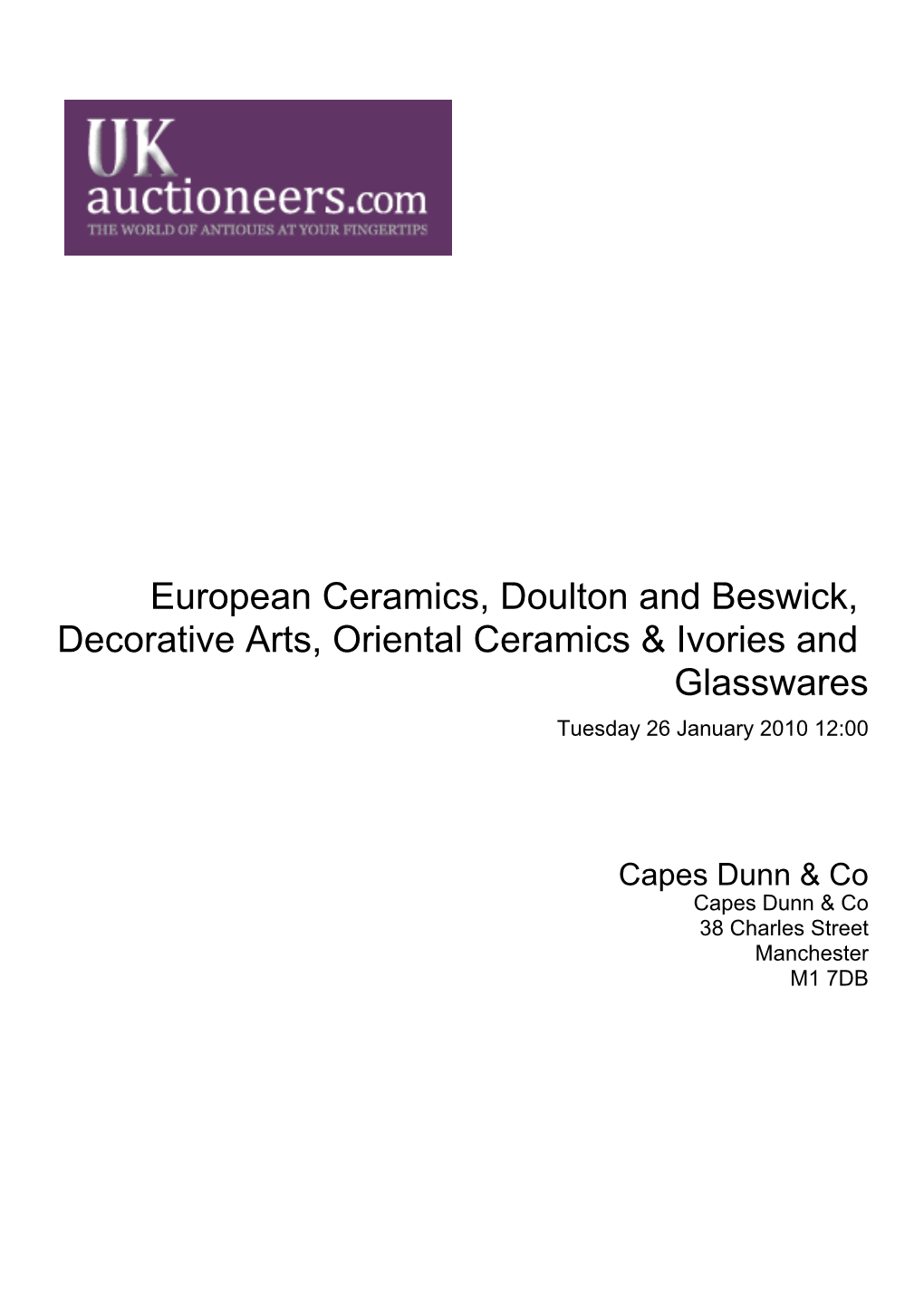 European Ceramics, Doulton and Beswick, Decorative Arts, Oriental Ceramics & Ivories and Glasswares Tuesday 26 January 2010 12:00
