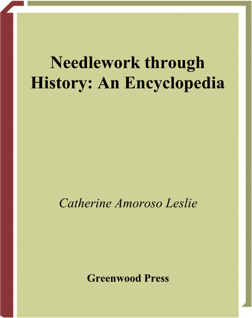 Needlework Through History: an Encyclopedia