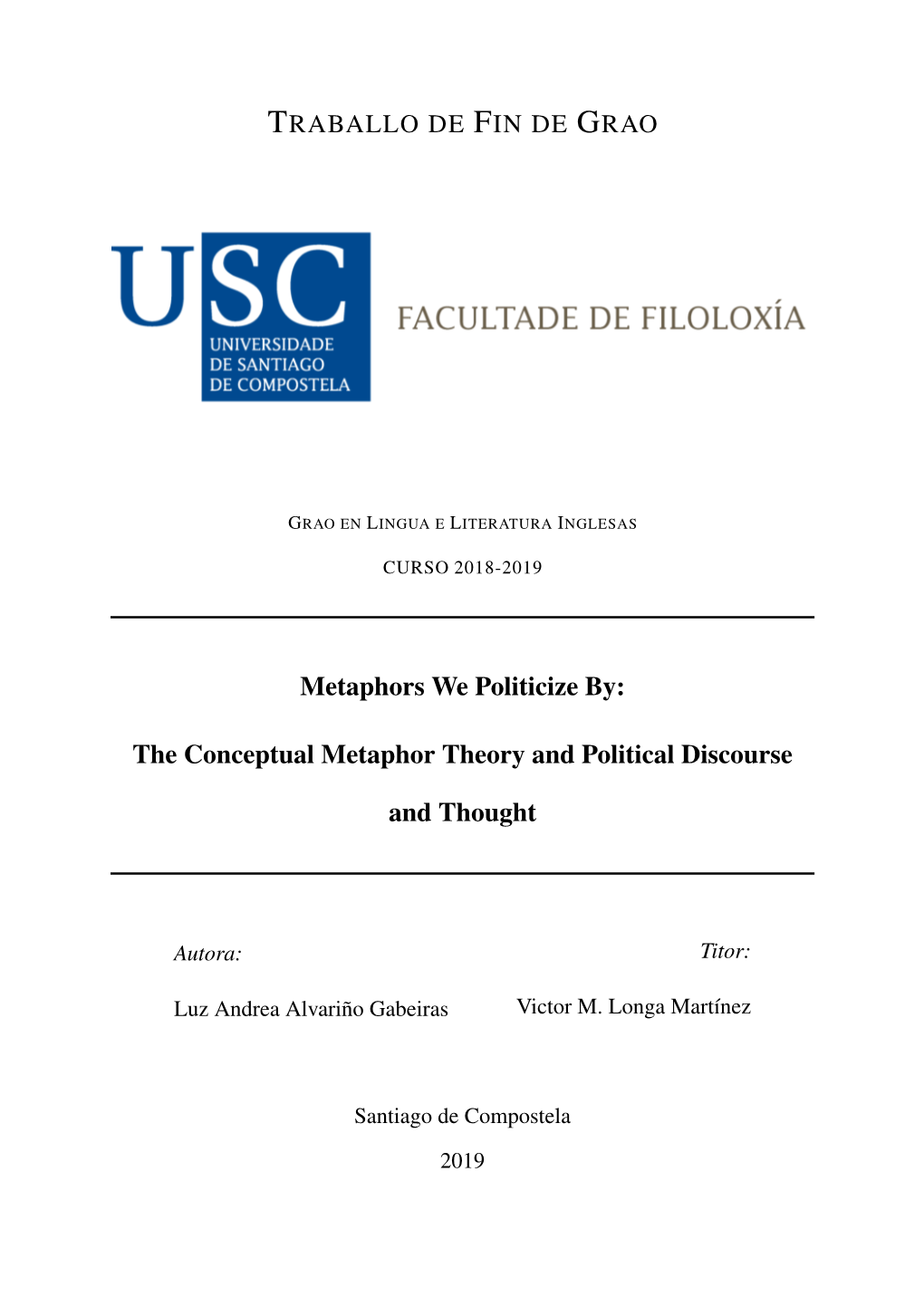 The Conceptual Metaphor Theory and Political Discourse and Thought Resumo (Na Lingua En Que Se Vai Redactar O TFG; Entre 1000 E 2000 Caracteres]