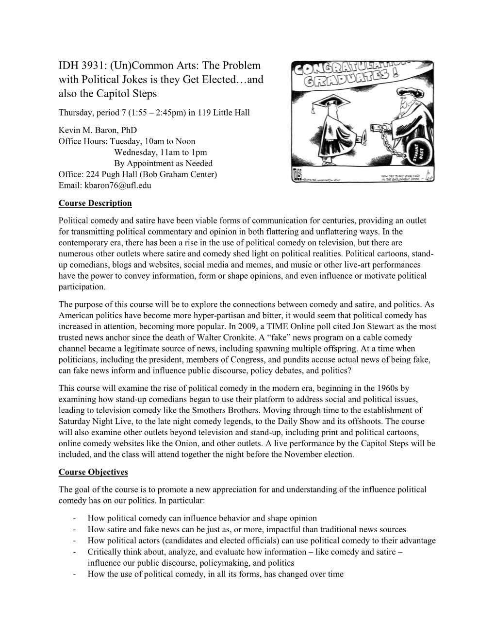 Common Arts: the Problem with Political Jokes Is They Get Elected…And Also the Capitol Steps Thursday, Period 7 (1:55 – 2:45Pm) in 119 Little Hall Kevin M
