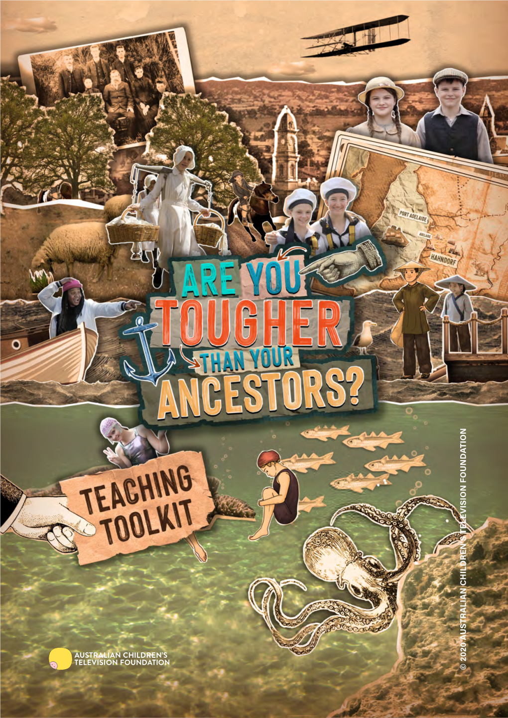 Are You Tougher Than Your Ancestors? Teaching Toolkit Developed and Distributed by Australian Children’S Television Foundation