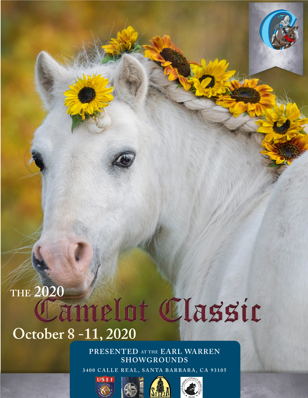 October 8 -11, 2020 PRESENTED at the EARL WARREN SHOWGROUNDS 3400 CALLE REAL, SANTA BARBARA, CA 93105 Enjoy Your Time in the Saddle