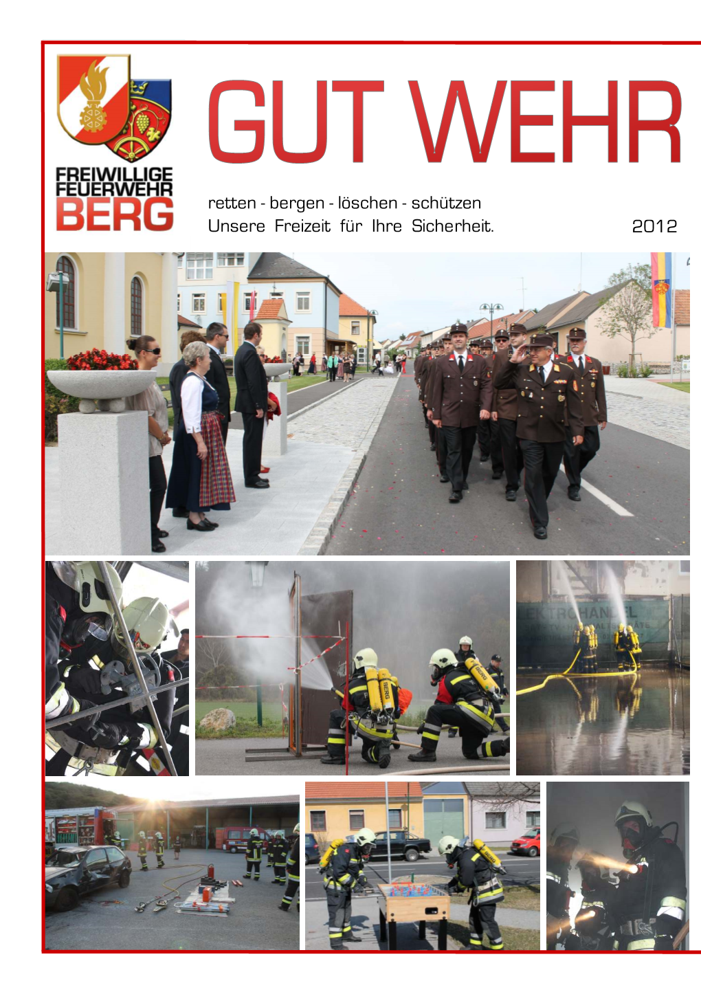 GUT WEHR“ Soll Sie Über Aktivitäten Und Tätigkeiten Unserer Feuerwehr Des Jahres 2012 Informieren