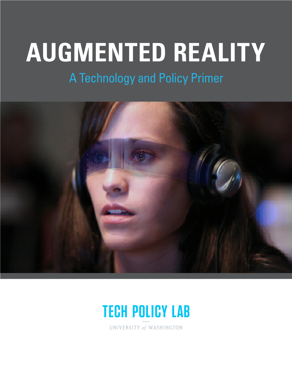 Augmented Reality: a Technology & Policy Primer