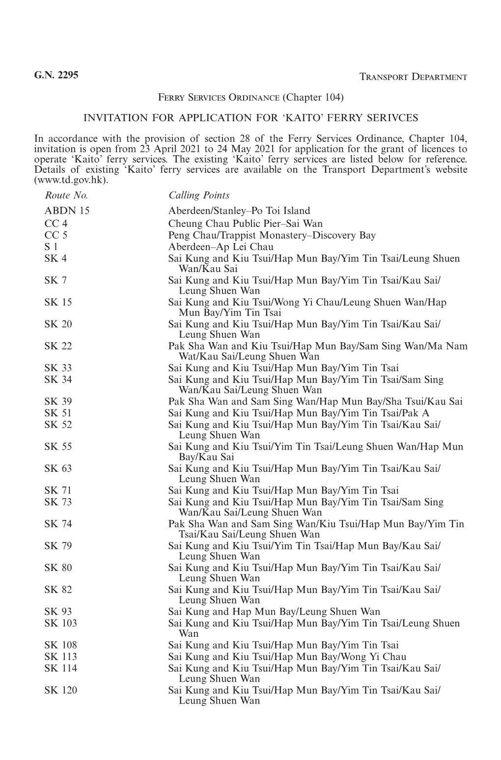 G.N. 2295 Transport Department Ferry Services Ordinance (Chapter 104) INVITATION for APPLICATION for 'KAITO' FERRY SERIVCES