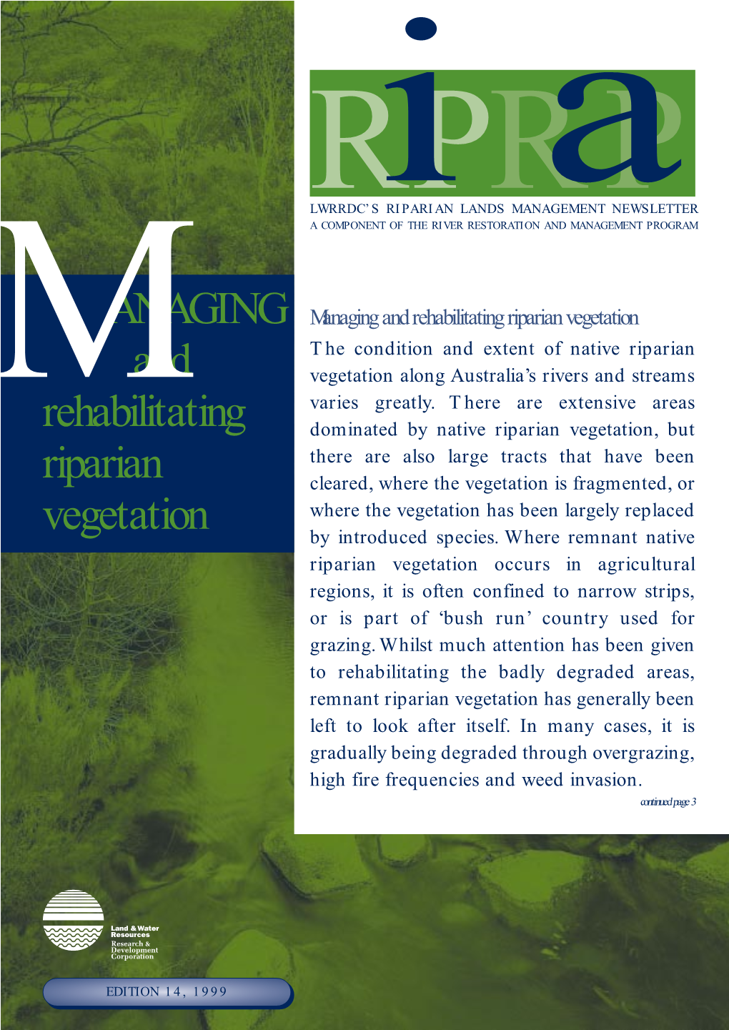 Managing and Rehabilitating Riparian Vegetation the Condition and Extent of Native Riparian and Vegetation Along Australia’S Rivers and Streams Varies Greatly