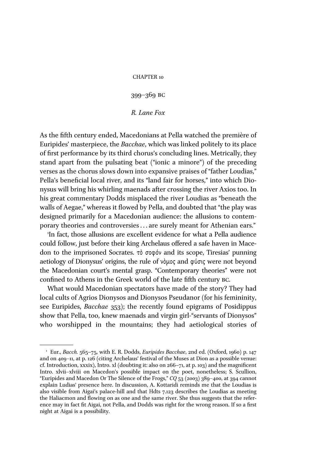 399–369 Bc R. Lane Fox As the Fĳifth Century Ended, Macedonians at Pella Watched the Première of Euripides' Masterpiece, T