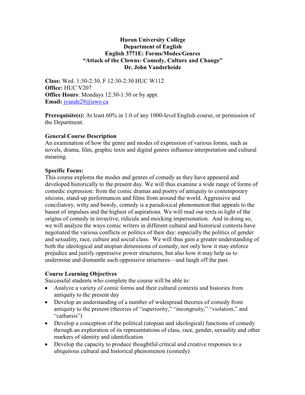 Huron University College Department of English English 3771E: Forms/Modes/Genres “Attack of the Clowns: Comedy, Culture and Change” Dr