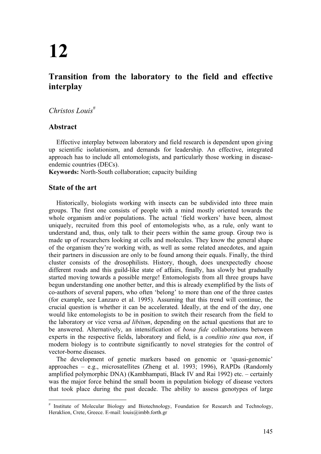 Transition from the Laboratory to the Field and Effective Interplay