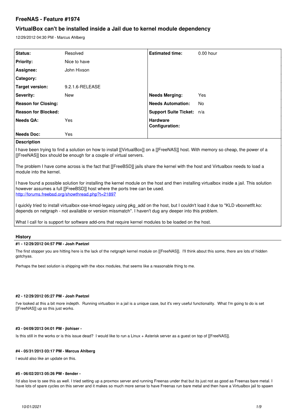Feature #1974 Virtualbox Can't Be Installed Inside a Jail Due to Kernel Module Dependency 12/29/2012 04:30 PM - Marcus Ahlberg