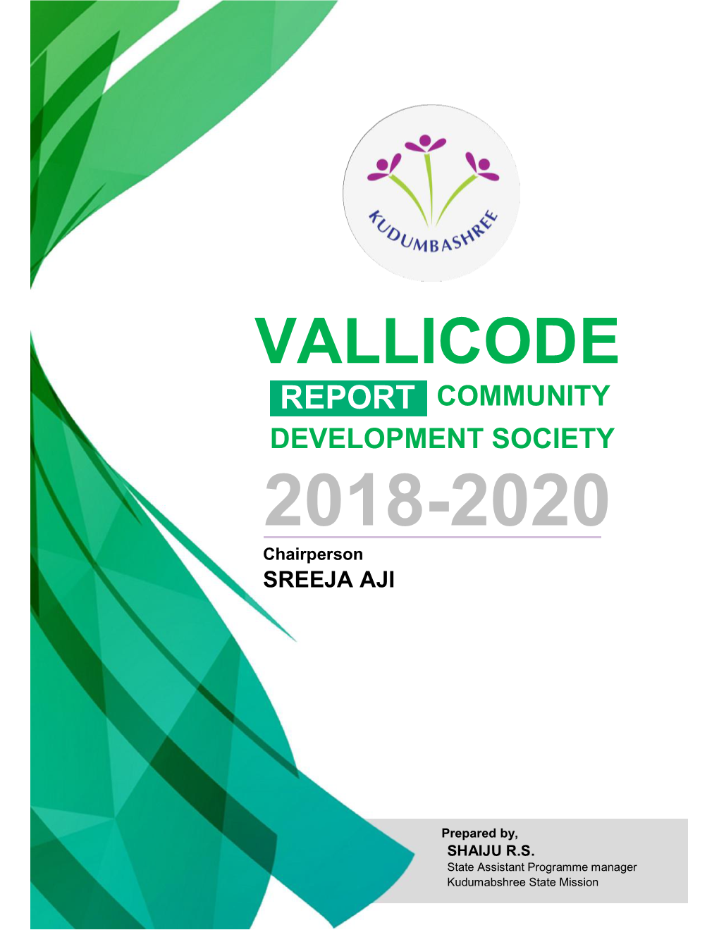 VALLICODE REPORT COMMUNITY DEVELOPMENT SOCIETY 2018-2020 Chairperson SREEJA AJI