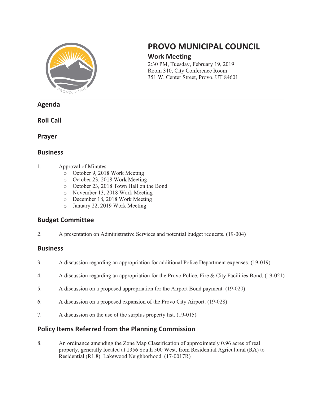 PROVO MUNICIPAL COUNCIL Work Meeting 2:30 PM, Tuesday, February 19, 2019 Room 310, City Conference Room 351 W