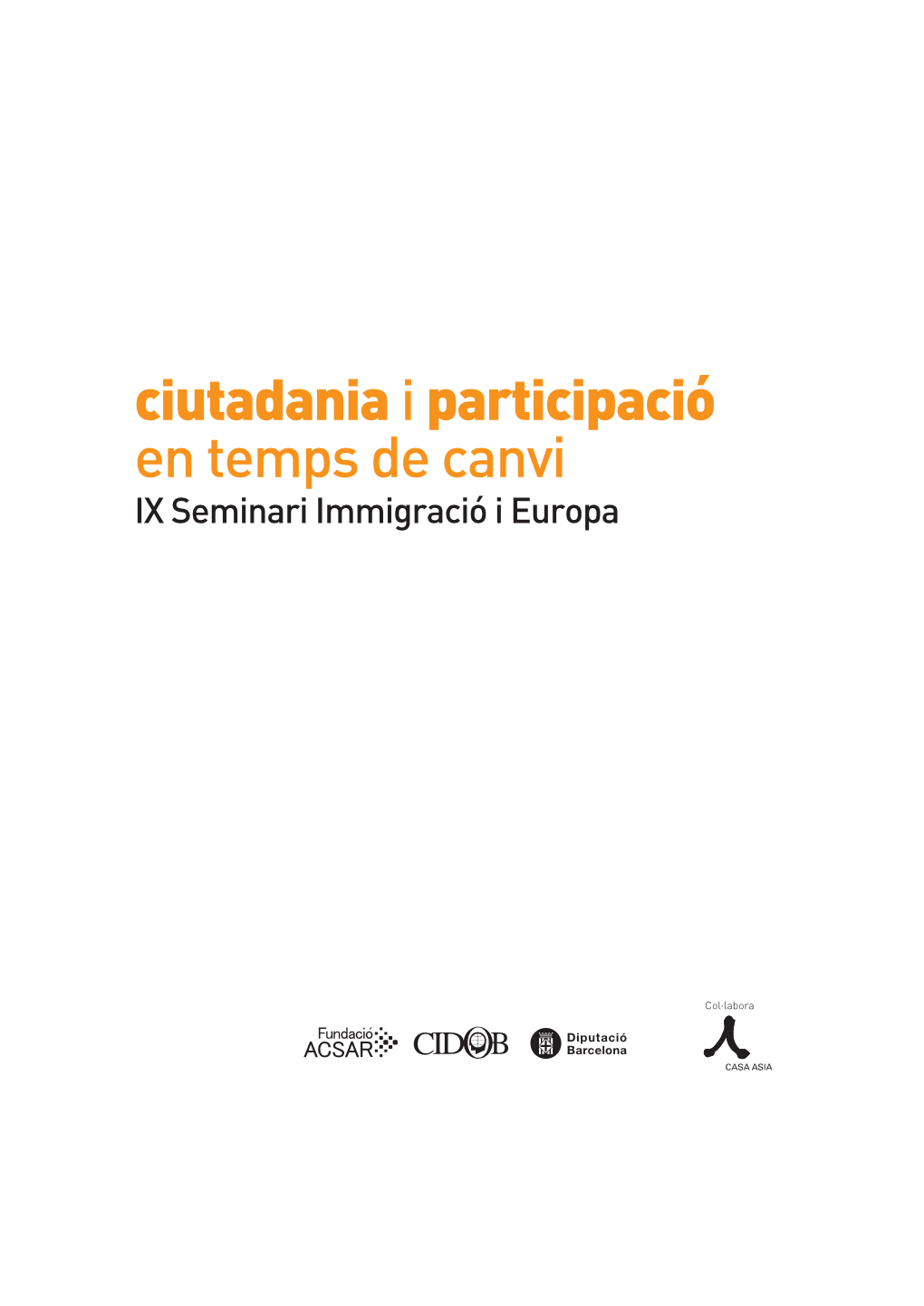 Ciutadania I Participació En Temps De Canvi IX Seminari Immigració I Europa