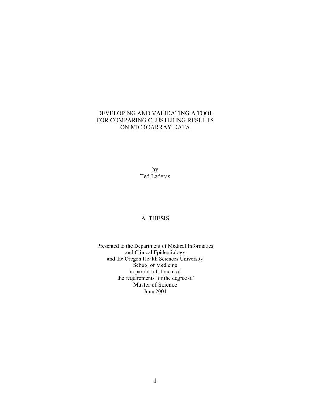 1 DEVELOPING and VALIDATING a TOOL for COMPARING CLUSTERING RESULTS on MICROARRAY DATA by Ted Laderas a THESIS Master of Scie