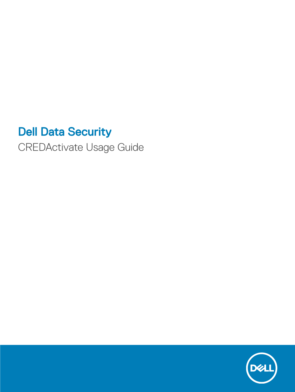 Dell Data Security Credactivate Usage Guide Notes, Cautions, and Warnings