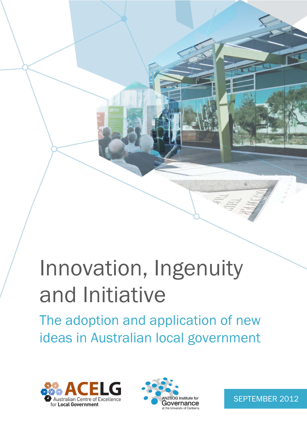 Innovation, Ingenuity and Initiative the Adoption and Application of New Ideas in Australian Local Government