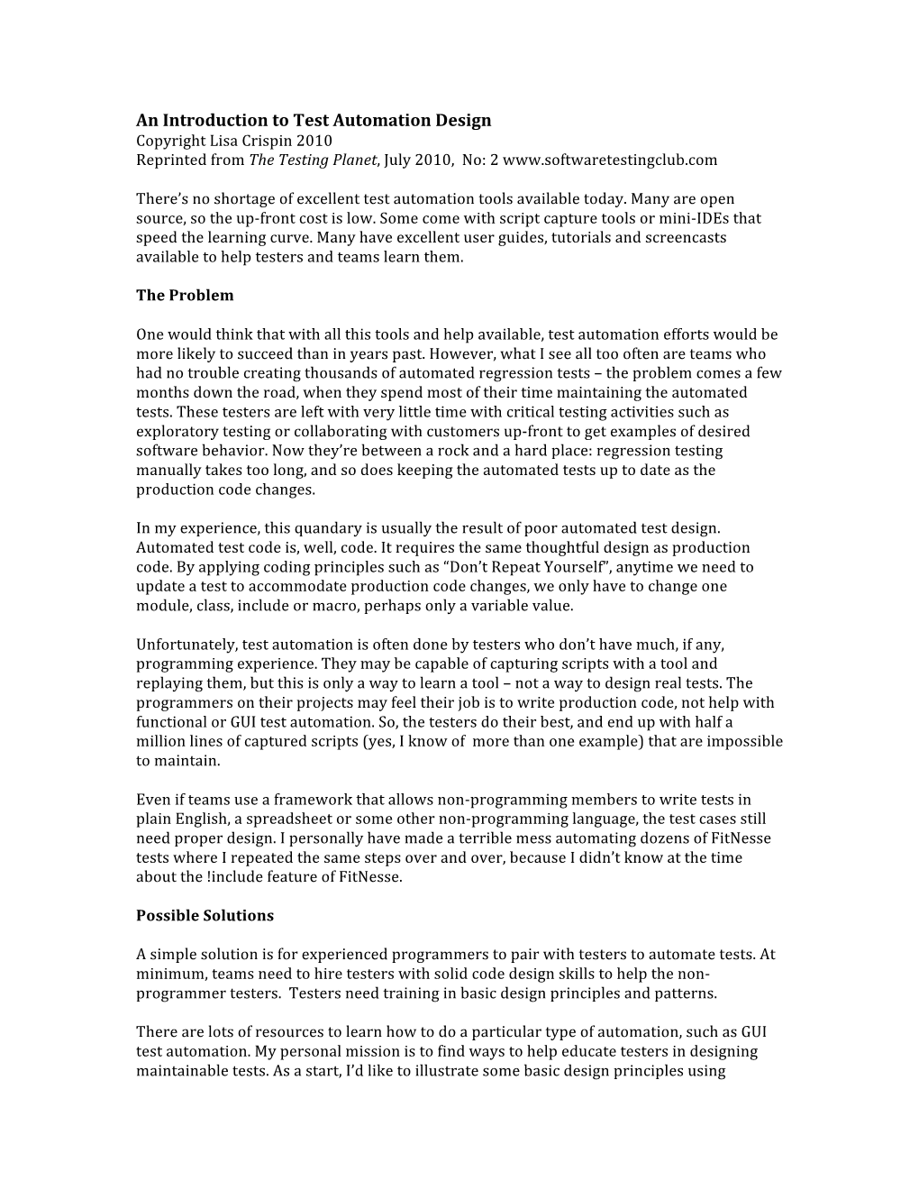 An Introduction to Test Automation Design Copyright Lisa Crispin 2010 Reprinted from the Testing Planet, July 2010, No: 2