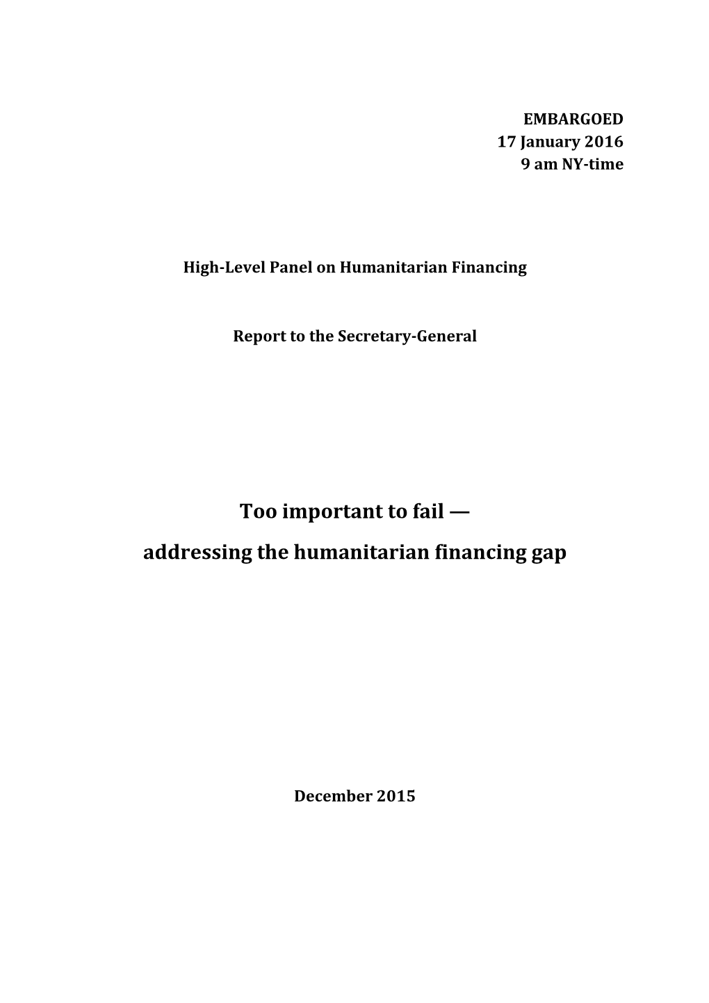 Too Important to Fail — Addressing the Humanitarian Financing Gap