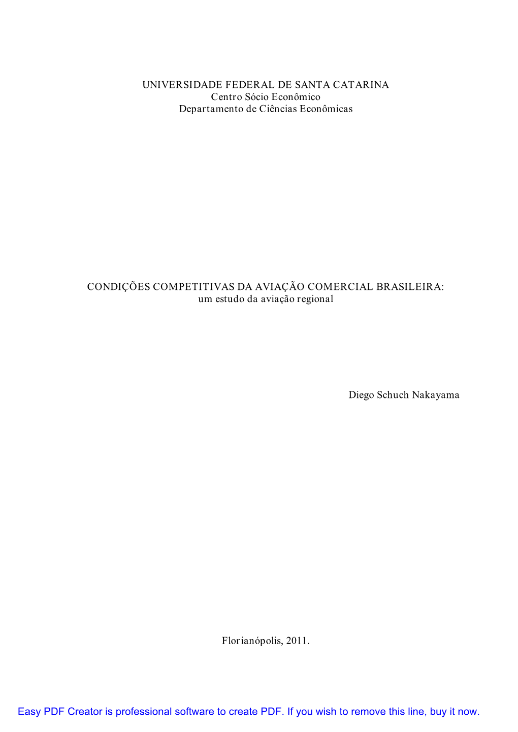 UNIVERSIDADE FEDERAL DE SANTA CATARINA Centro Sócio Econômico Departamento De Ciências Econômicas